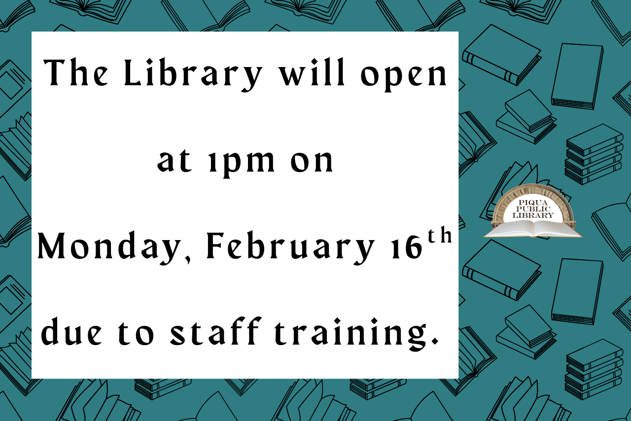 The Library will open at 1pm on Monday, February 16th  due to staff training. 