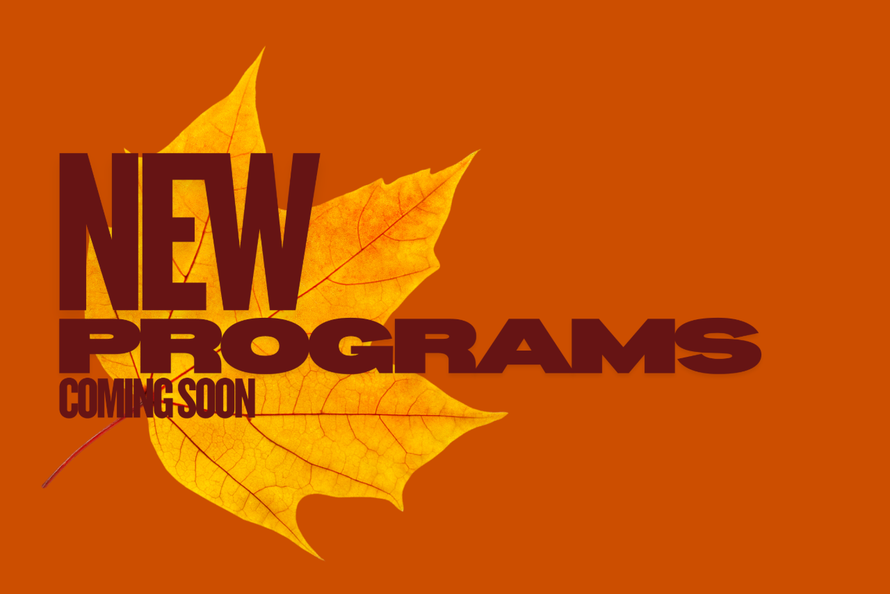 New Programs coming soon