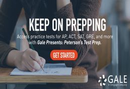 Graphic is student with test paper on desk.  Words:  Keep on prepping, access practice tests for AP, ACT, SAT, GRE and more with Gale Presents: Peterson's Test Prep.  Get started. Gale logo in corner
