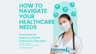 How to Navigate your health care needs presented by Kettering Health