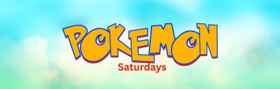 Pokemon Saturdays