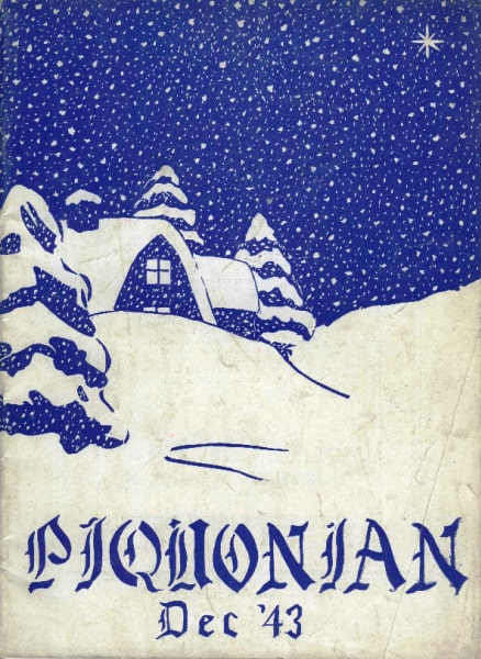 A scan of the cover of a publication called the Piquonian. There is a wintery scene with a cabin, three evergreen trees and lots of snow. The colors are navy and white. The title, PIQUONIAN and Dec '43 are written in navy at the bottom.